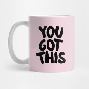 You Got This in black pink Mug